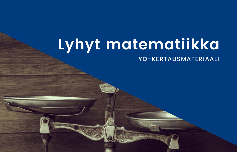 Yo-kertaus lyhyt matematiikka