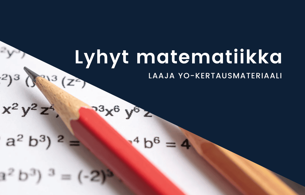 Laaja yo-kertaus lyhyt matematiikka